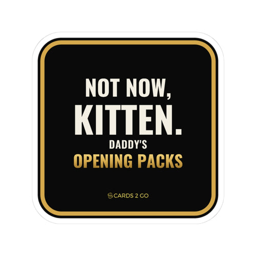 Not Now Kitten, Daddy's Opening Packs Sticker