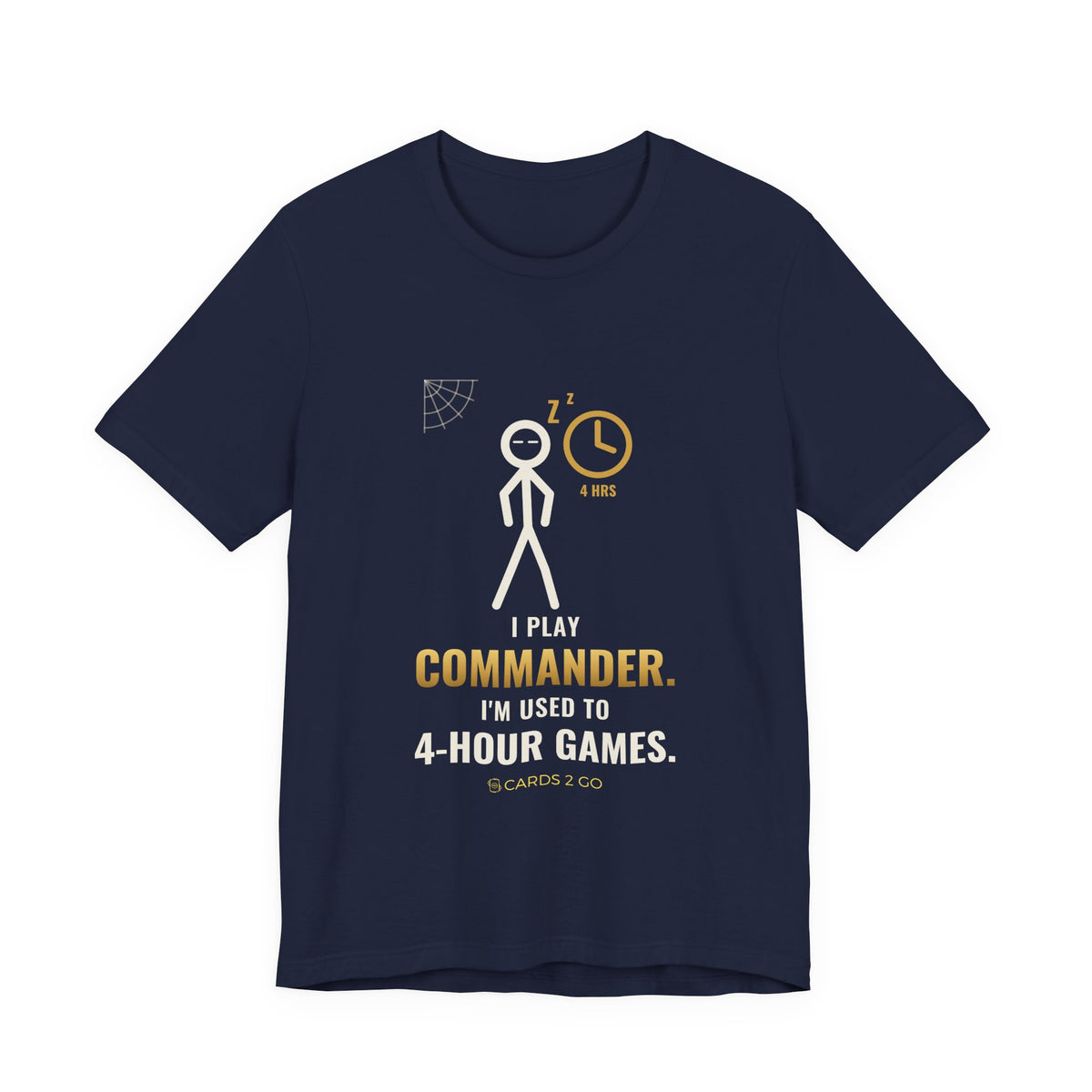 I Play Commander, I'm Used To 4-Hour Games Illustrated Tee