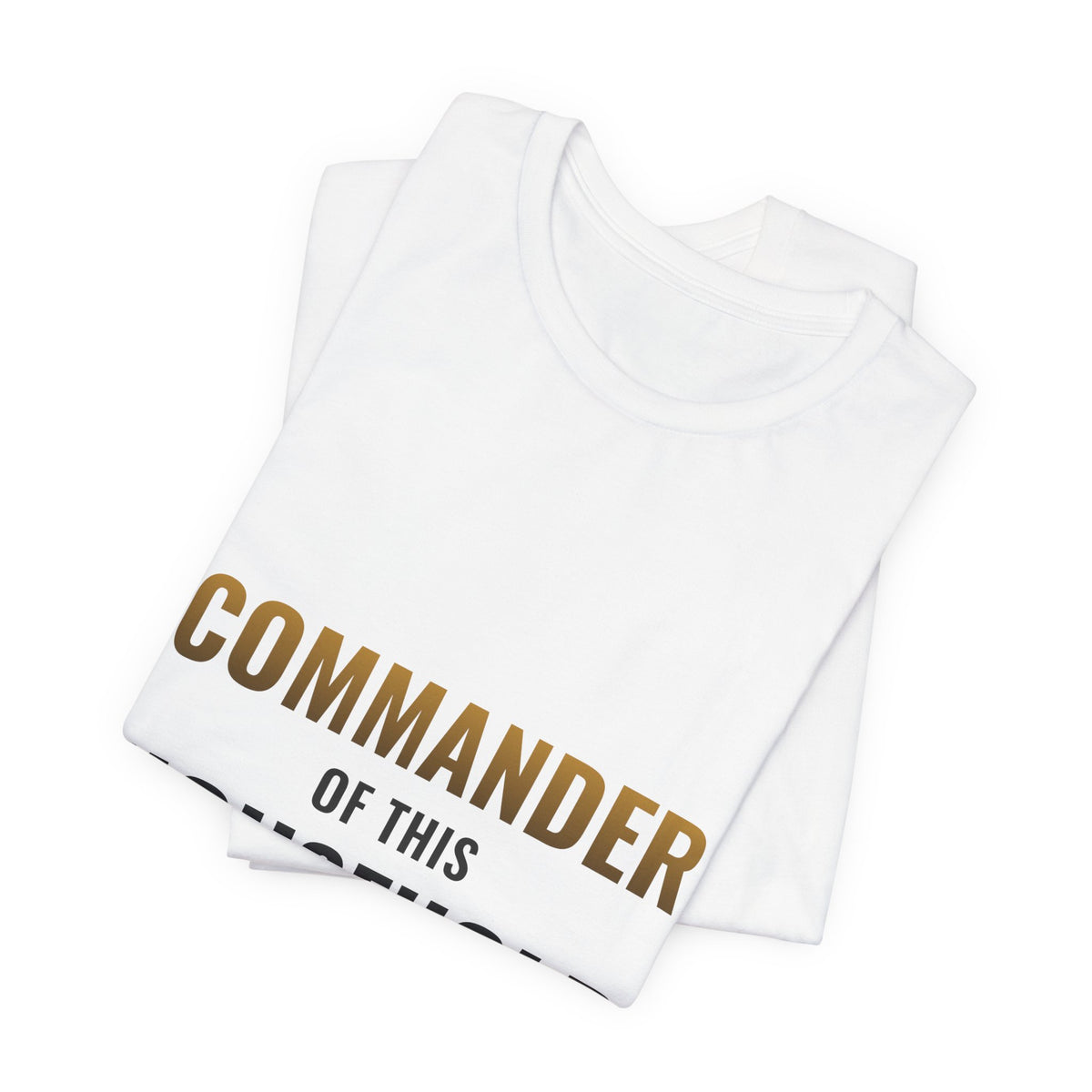 Commander Of This Household Tee