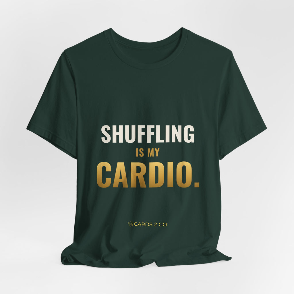 Shuffling Is My Cardio Tee
