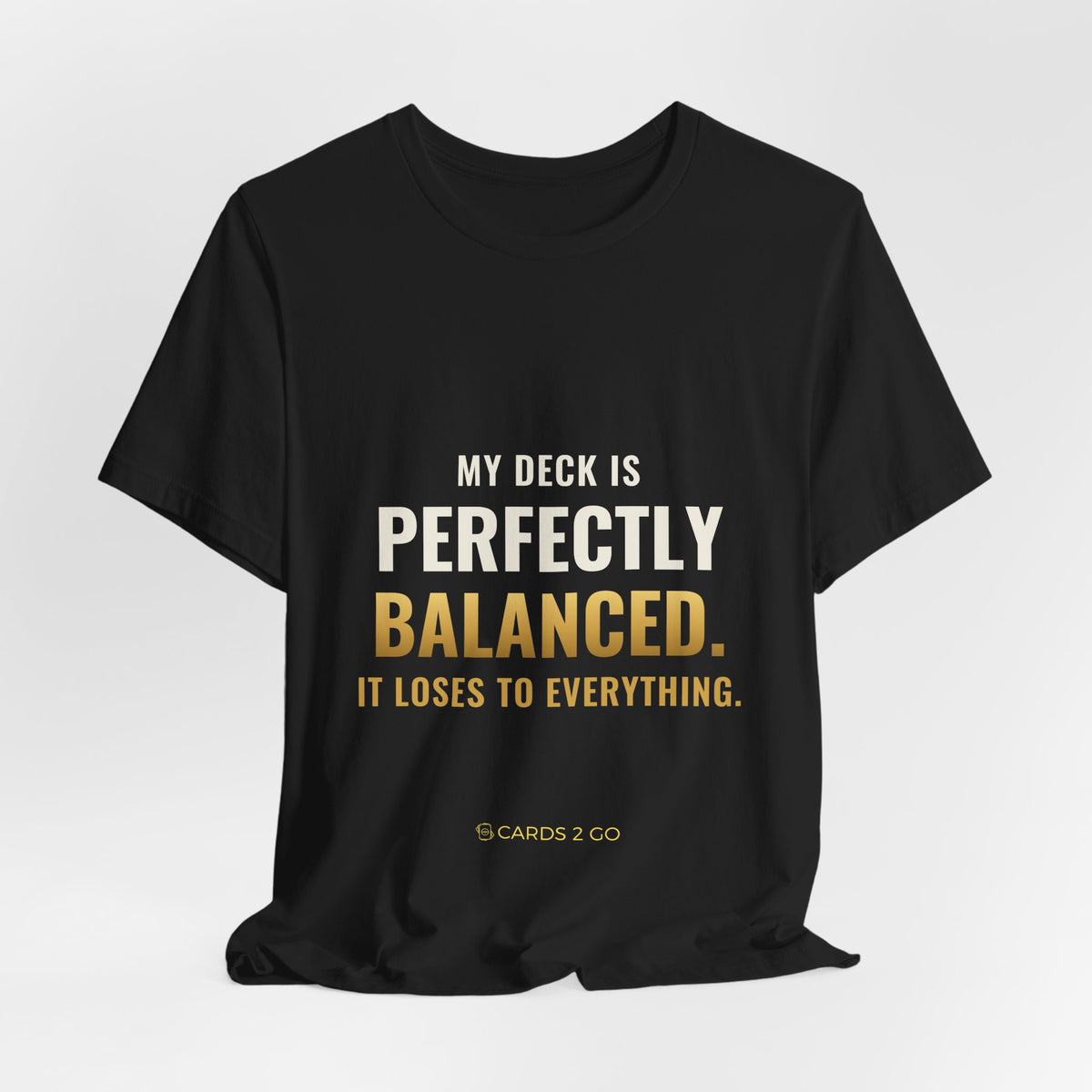 My Deck Is Perfectly Balanced Tee