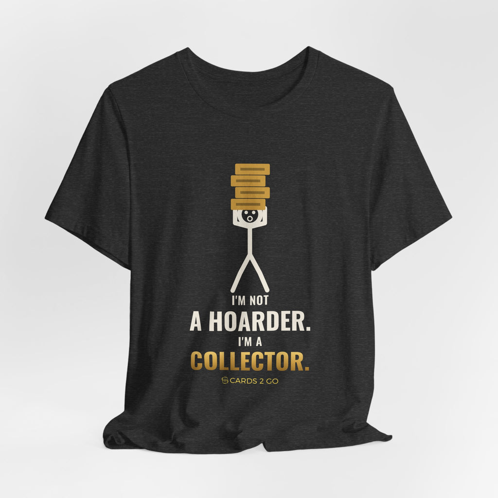 I'm Not A Hoarder, I'm A Collector Illustrated Tee