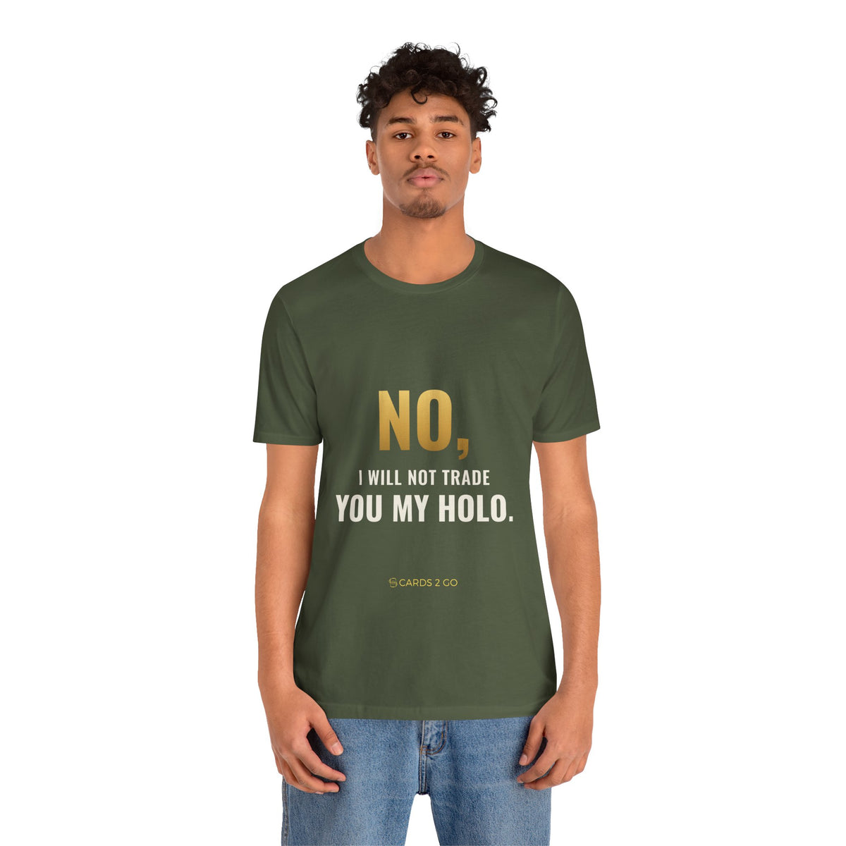 No, I Will Not Trade You My Holo Tee