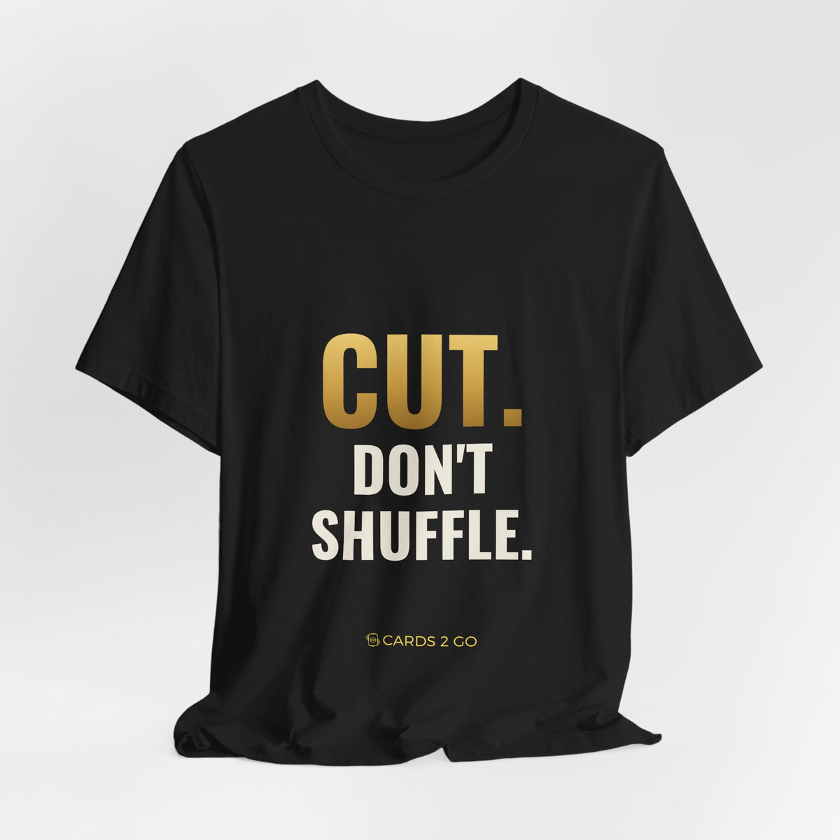 Cut. Don't Shuffle. Tee