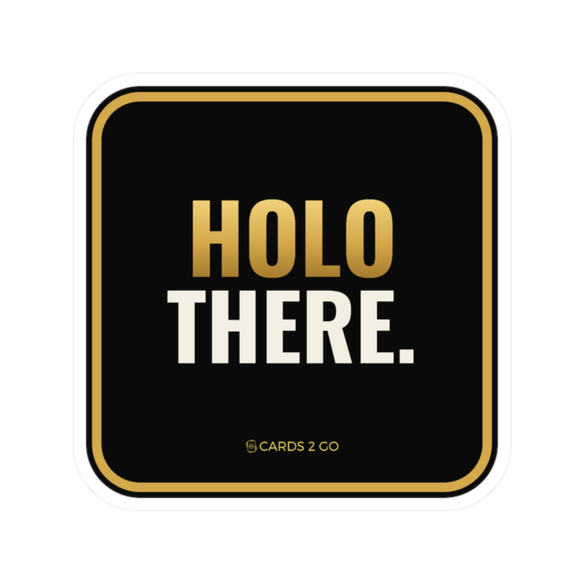 Holo There Sticker