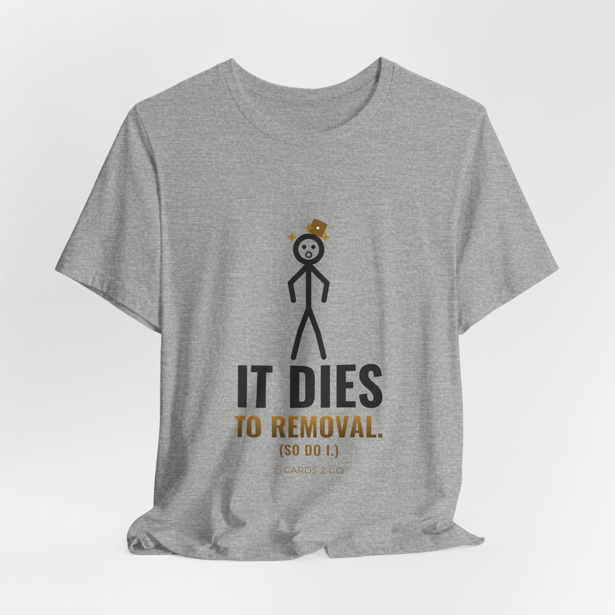 It Dies To Removal Illustrated Tee