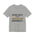 Tapped Out Emotionally Tee