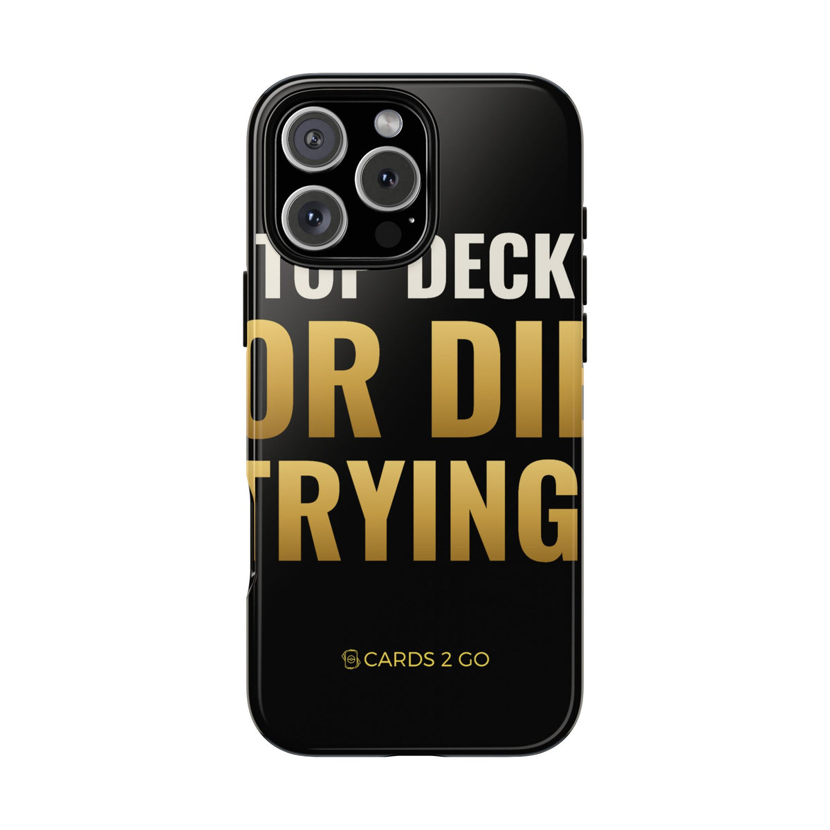 Top Deck Or Die Trying iPhone Case