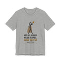 Not All Heroes Wear Capes. Some Sleeve Their Cards. Illustrated Tee