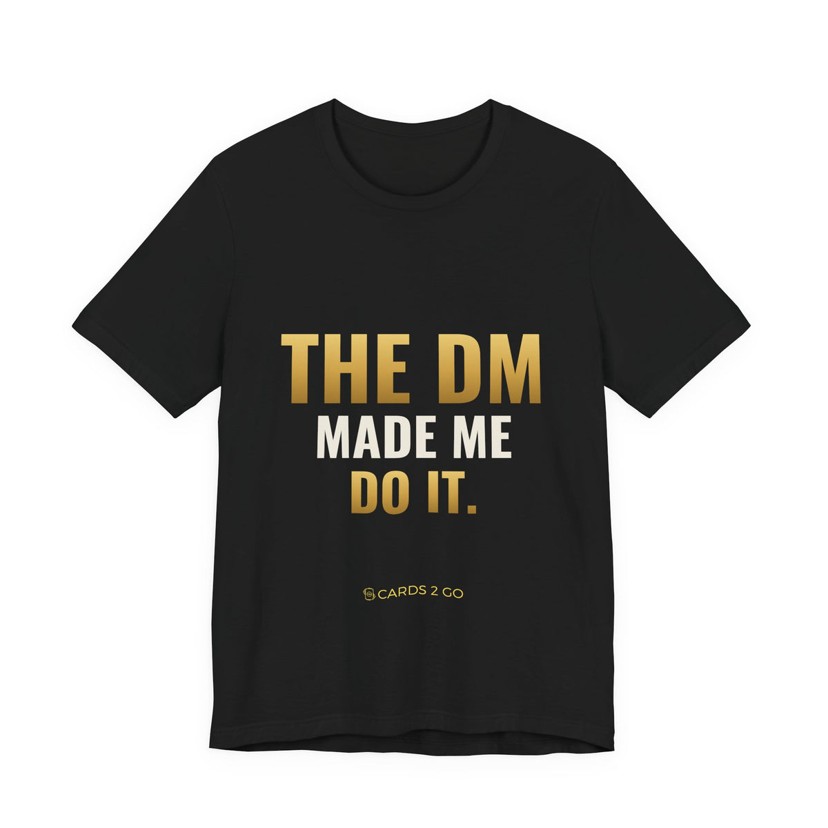 The DM Made Me Do It Tee