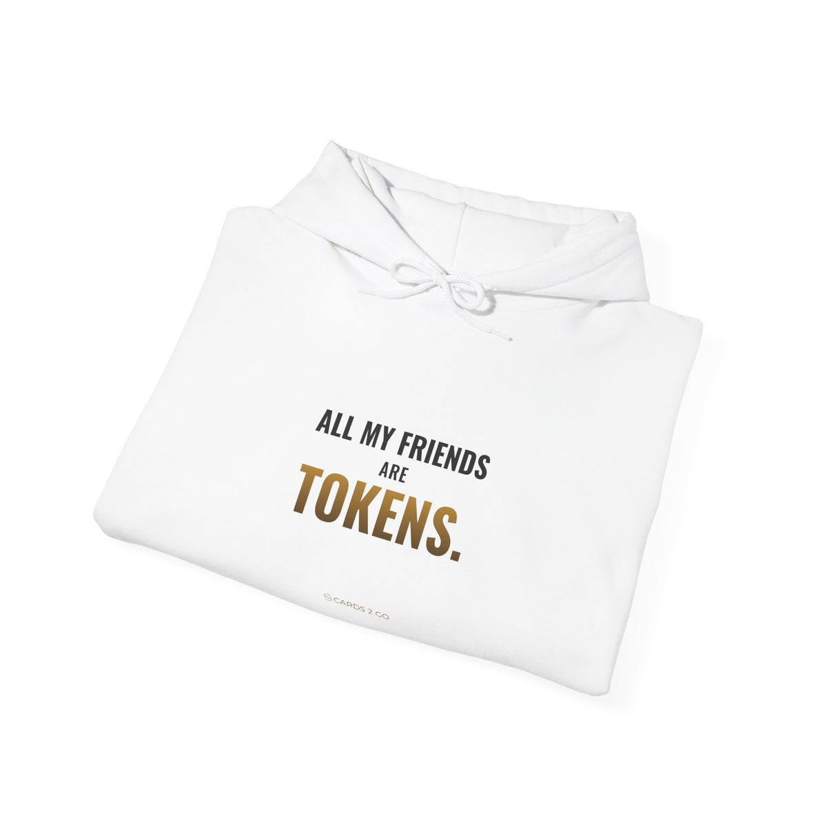 All My Friends Are Tokens Hoodie