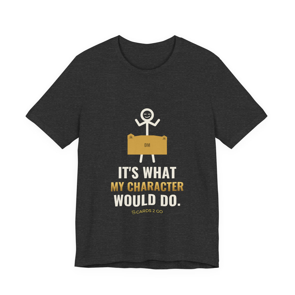 It's What My Character Would Do Illustrated Tee