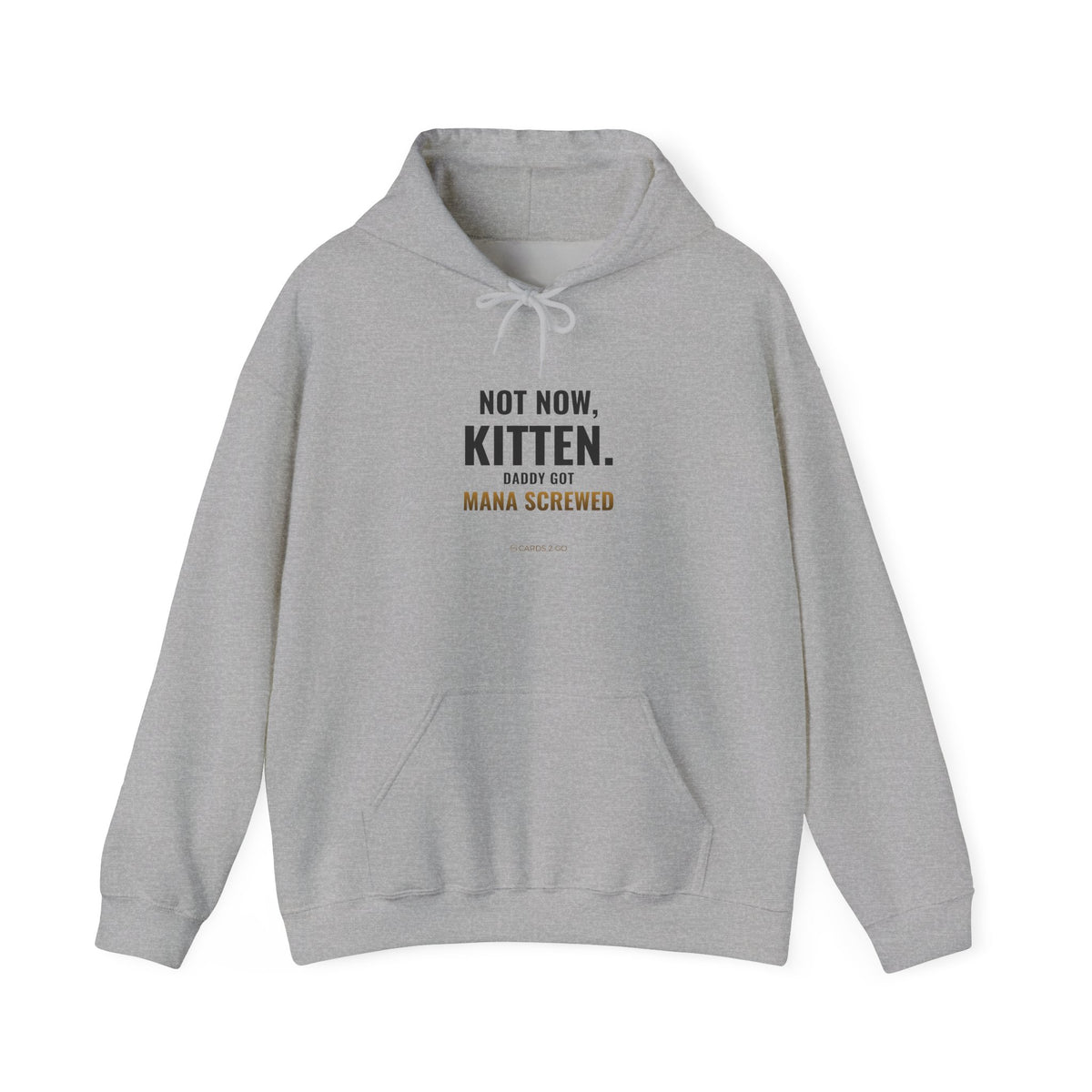 Not Now Kitten, Daddy Got Mana Screwed Hoodie