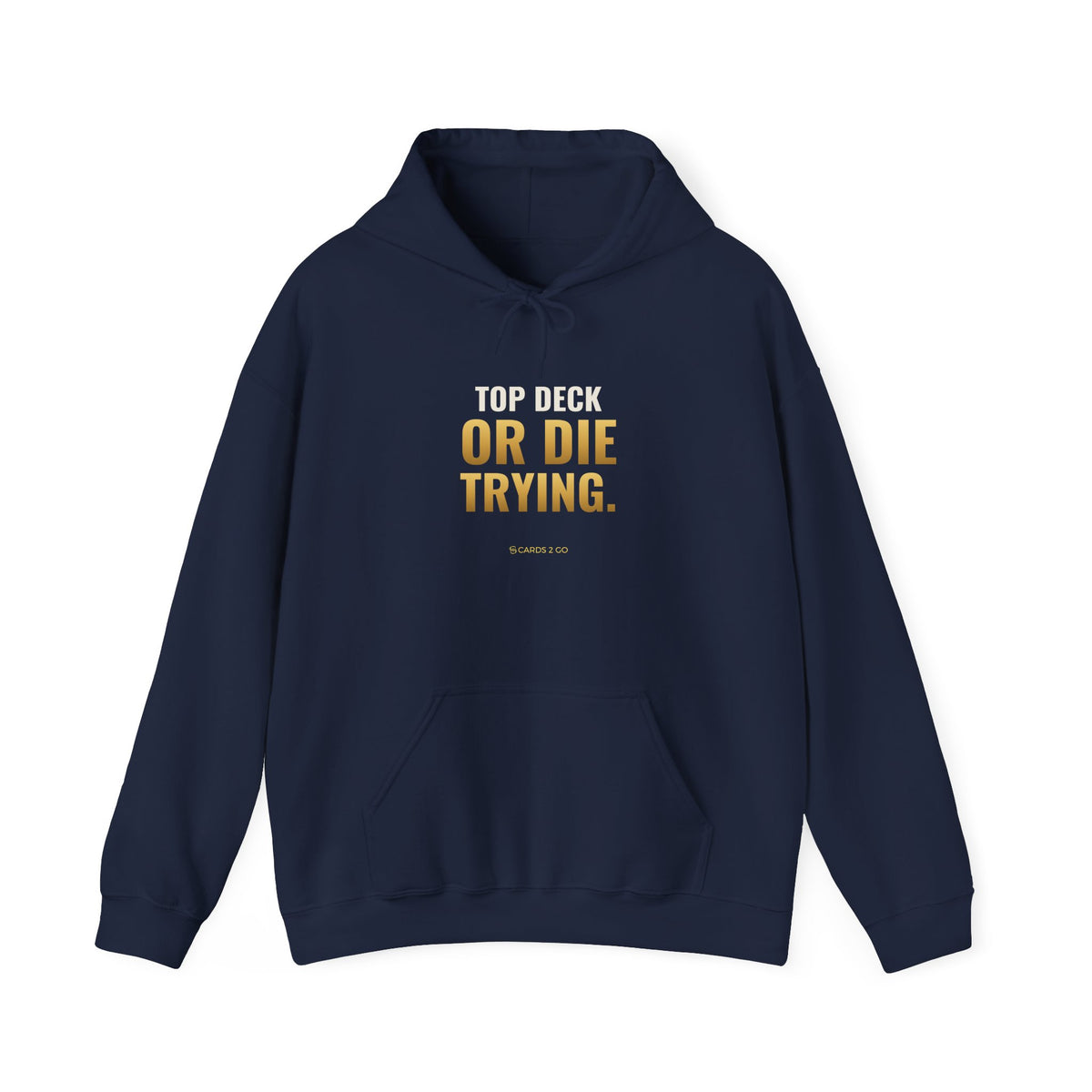 Top Deck Or Die Trying Hoodie