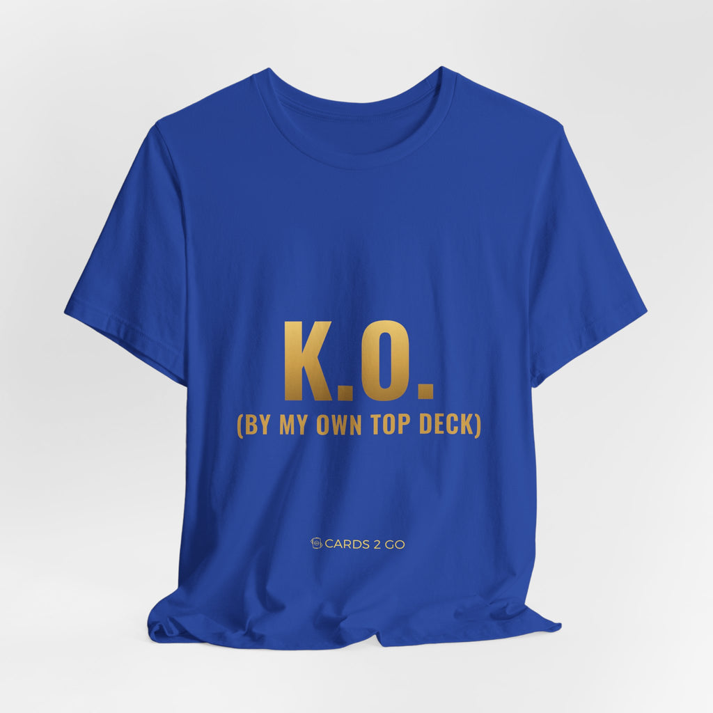 K.O. (By My Own Top Deck) Tee