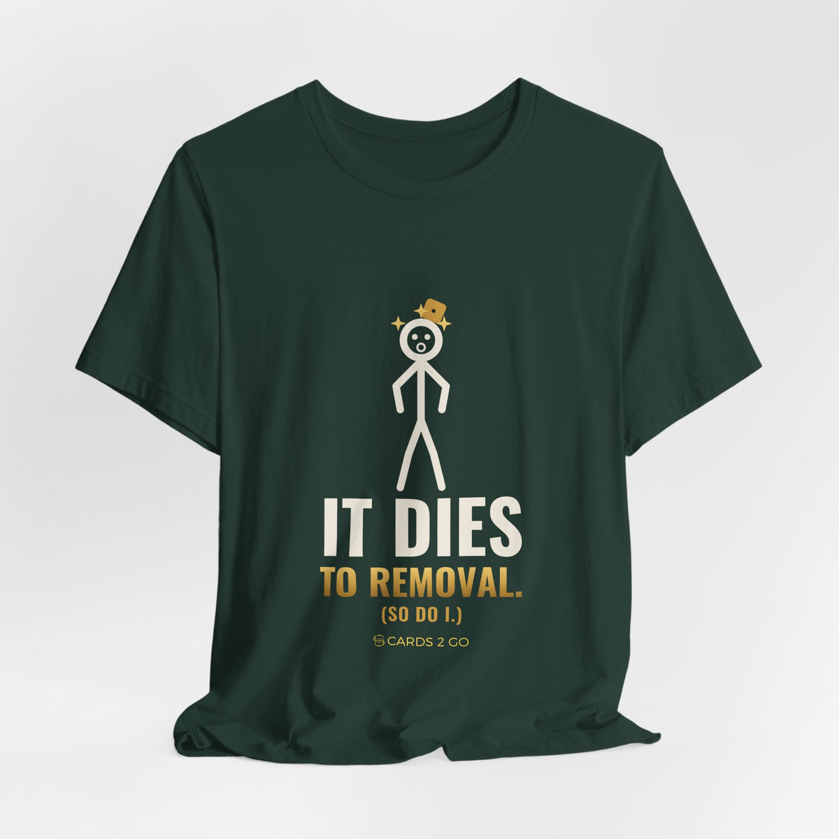 It Dies To Removal Illustrated Tee