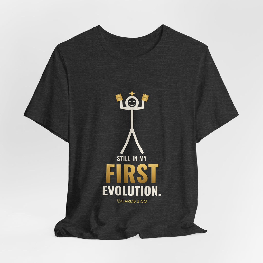 Still In My First Evolution Illustrated Tee