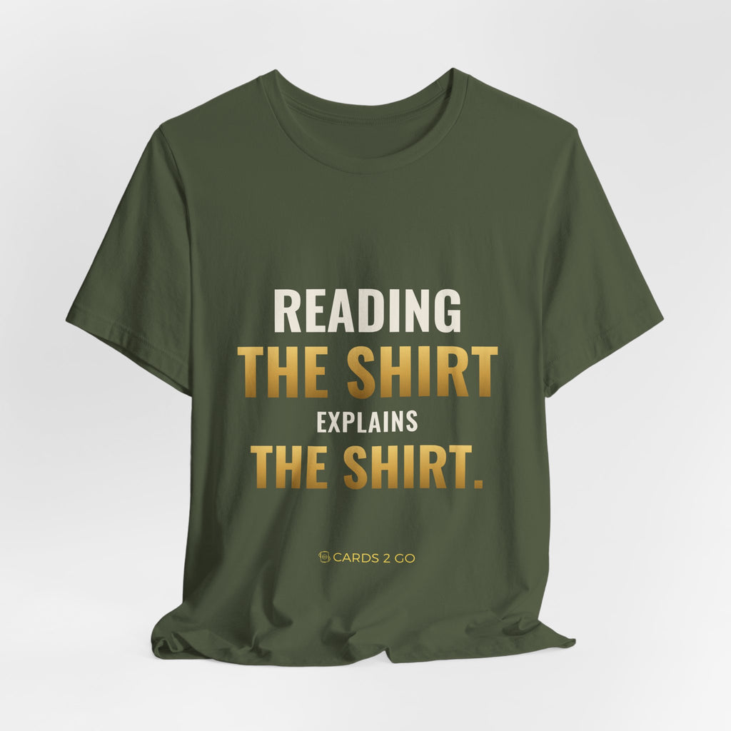 Reading The Shirt Explains The Shirt Tee