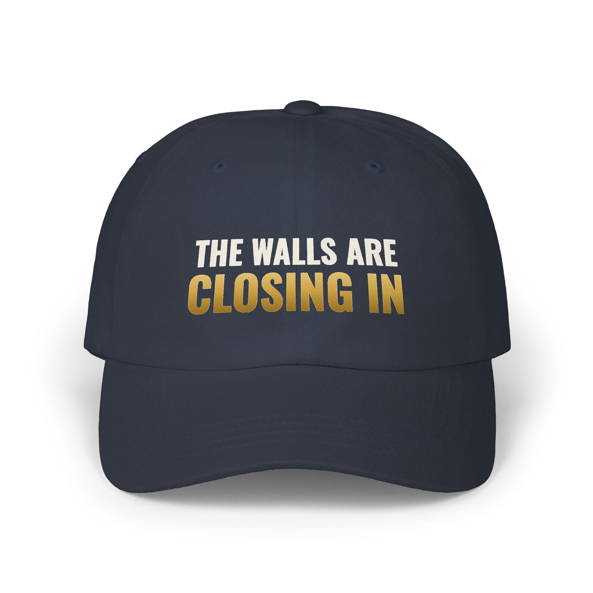 The Walls Are Closing In Dad Hat