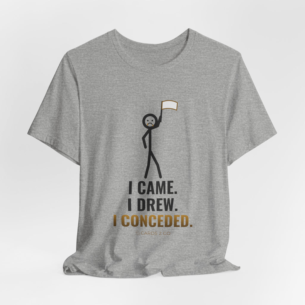 I Came. I Drew. I Conceded. Illustrated Tee