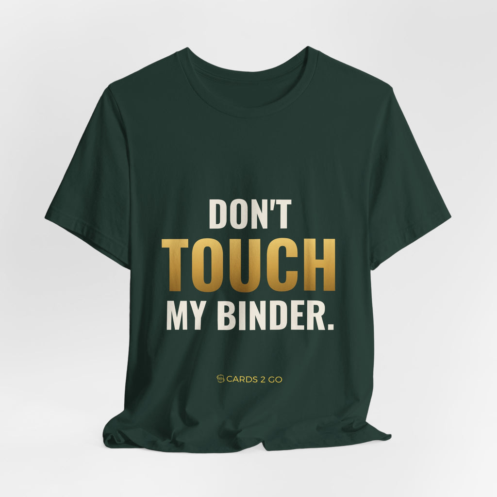 Don't Touch My Binder Tee