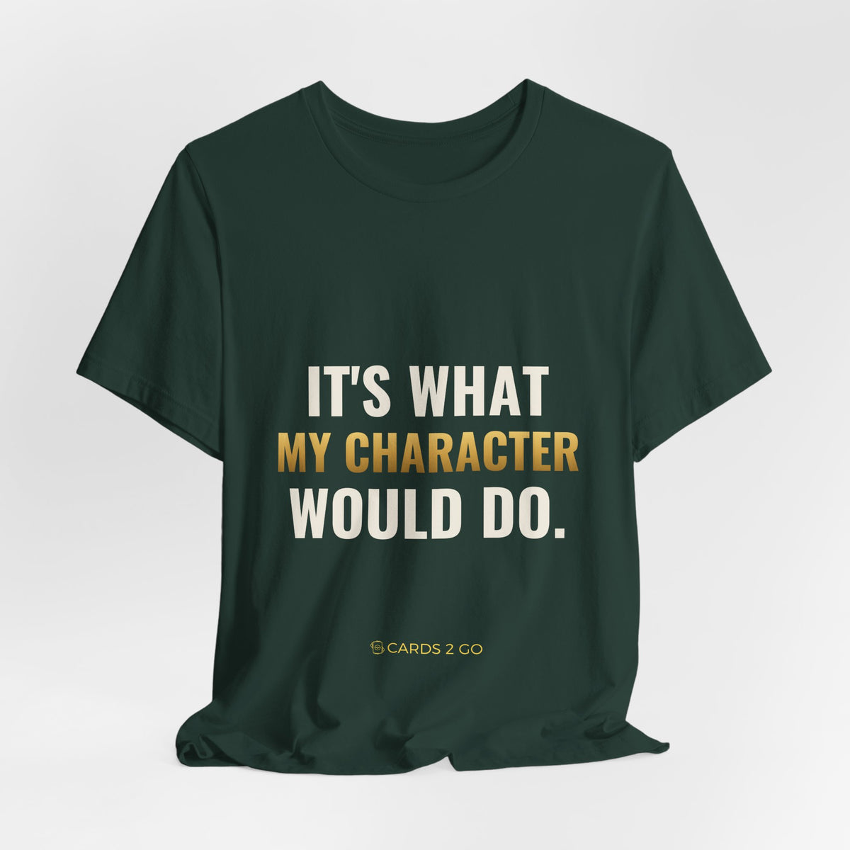 It's What My Character Would Do Tee