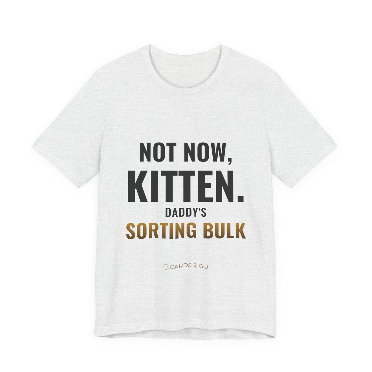 Not Now Kitten, Daddy's Sorting Bulk Tee