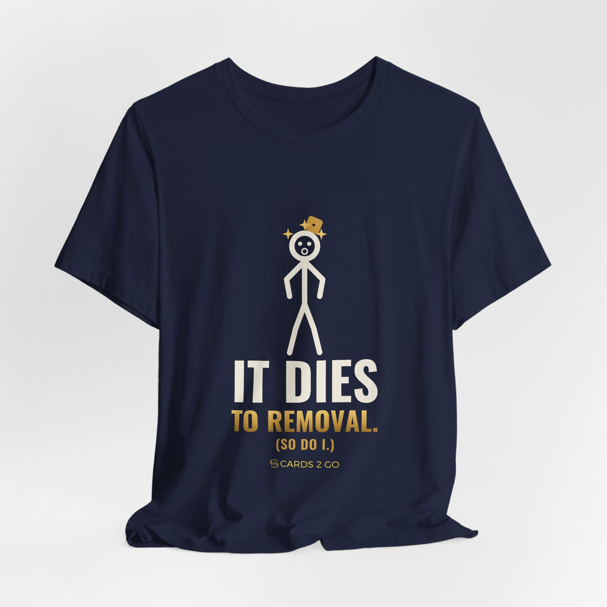 It Dies To Removal Illustrated Tee