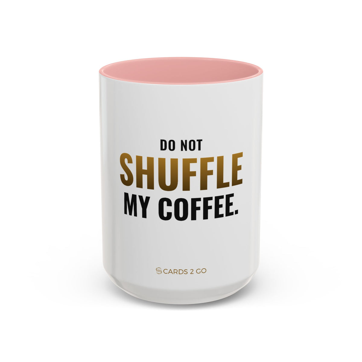 Do Not Shuffle My Coffee Mug