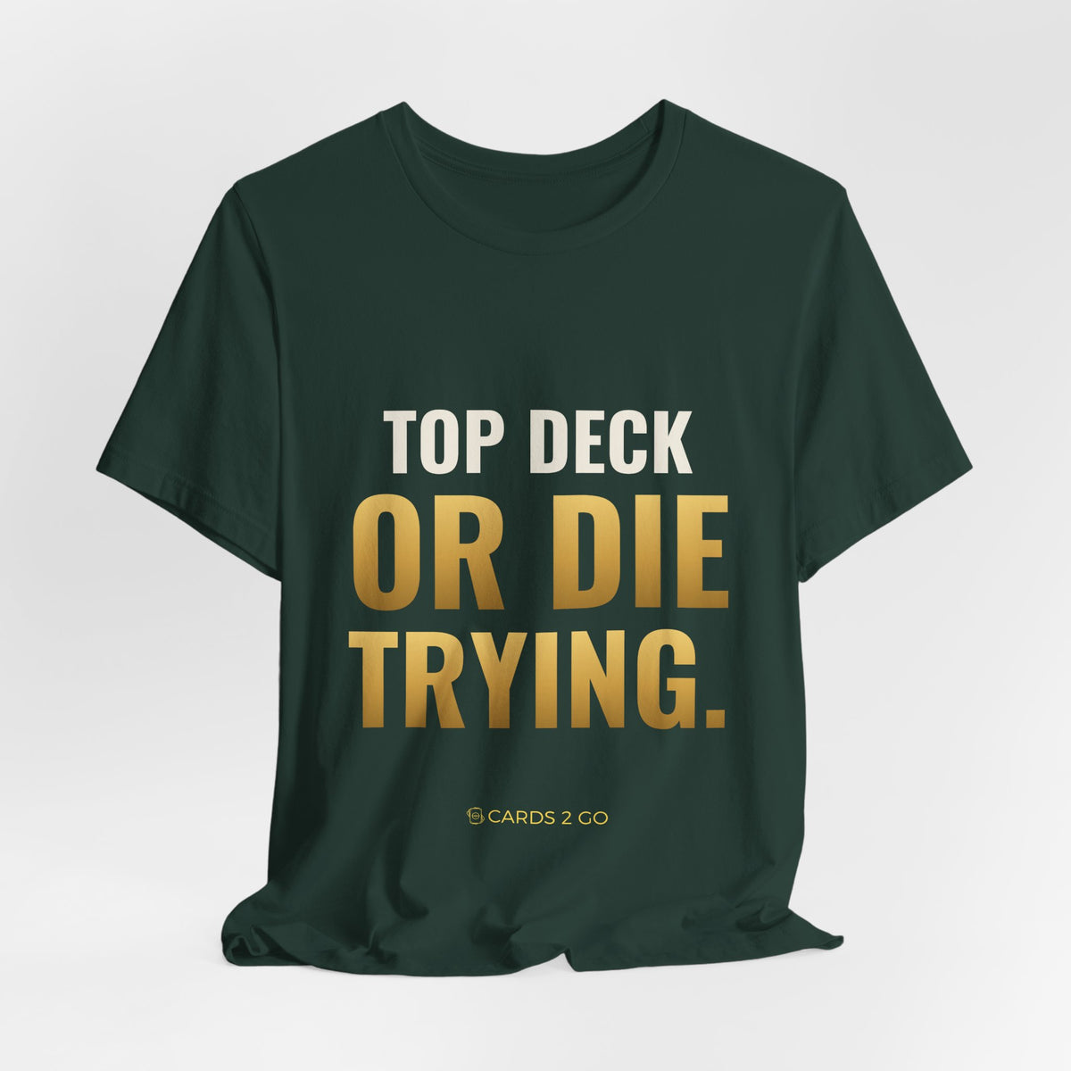 Top Deck Or Die Trying Tee