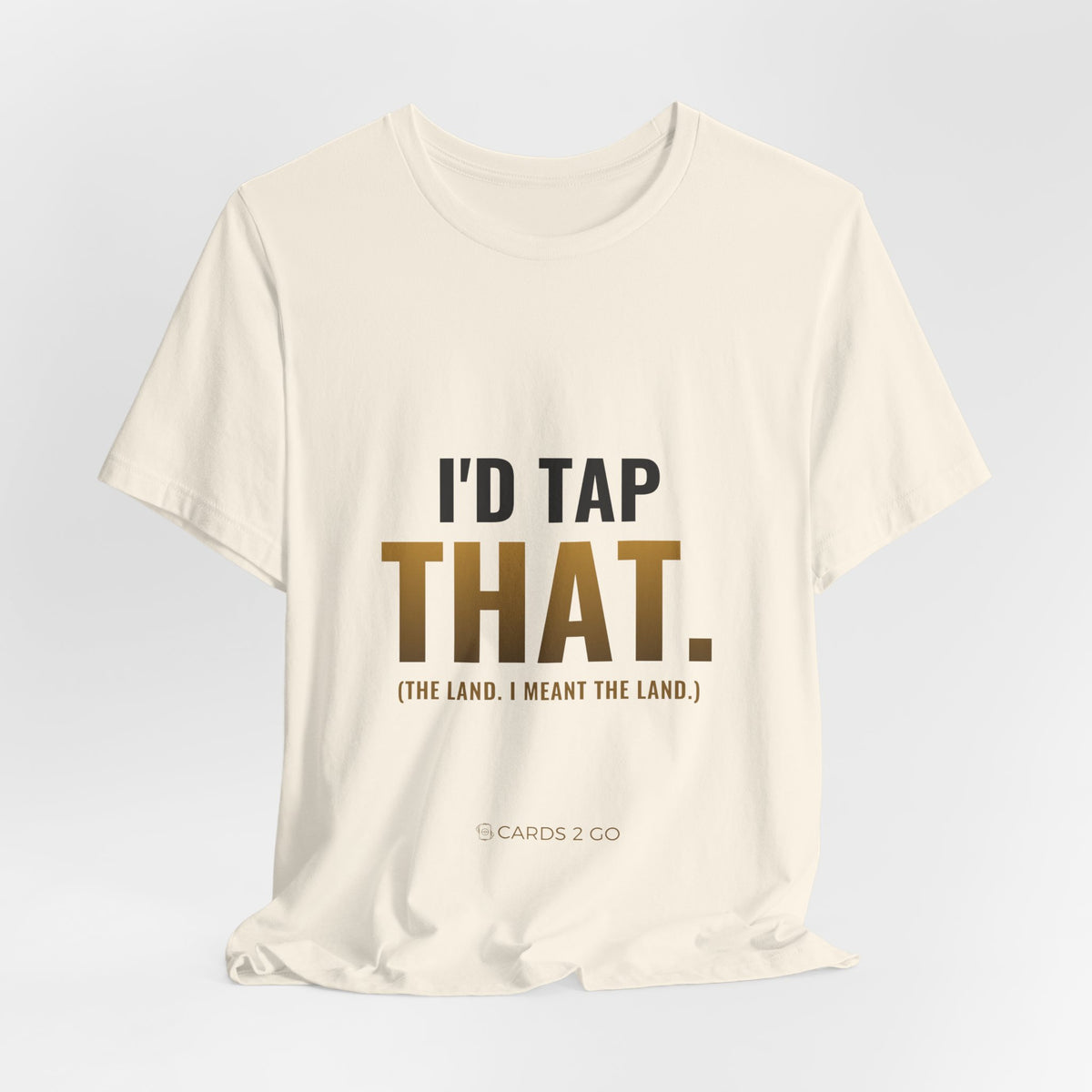 I'd Tap That (The Land) Tee