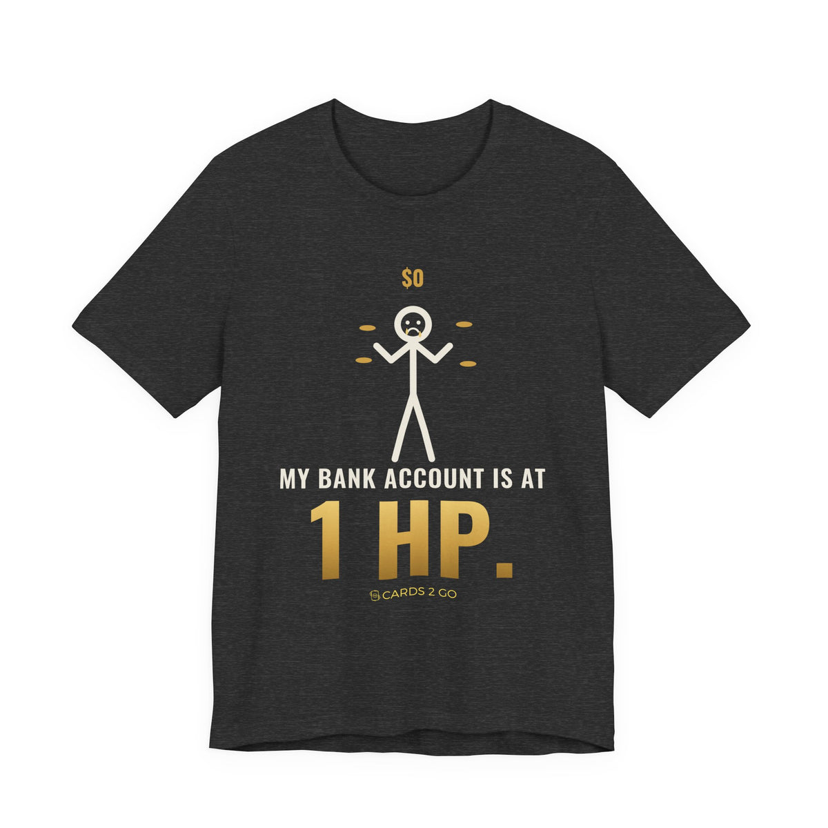 My Bank Account Is At 1 HP Illustrated Tee