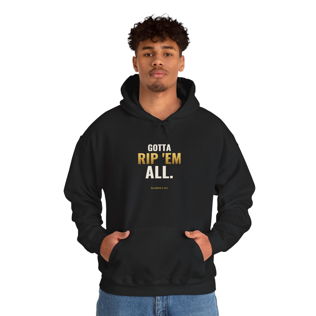 Gotta Rip 'Em All Hoodie