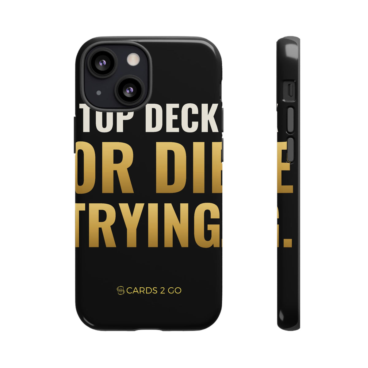 Top Deck Or Die Trying iPhone Case