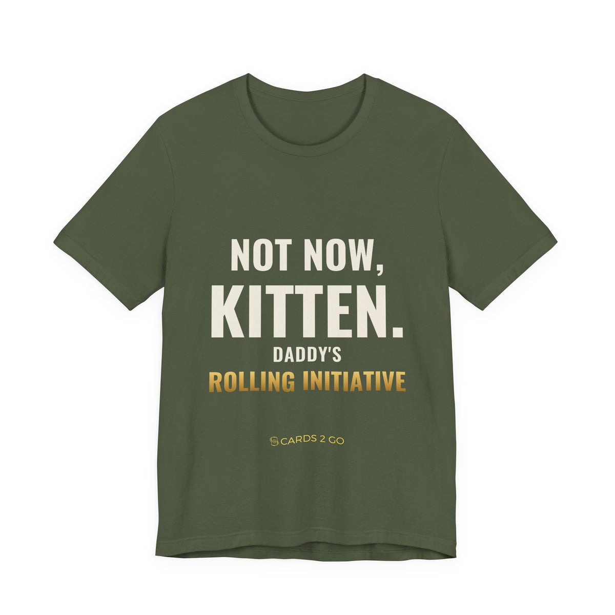 Not Now Kitten, Daddy's Rolling Initiative Tee