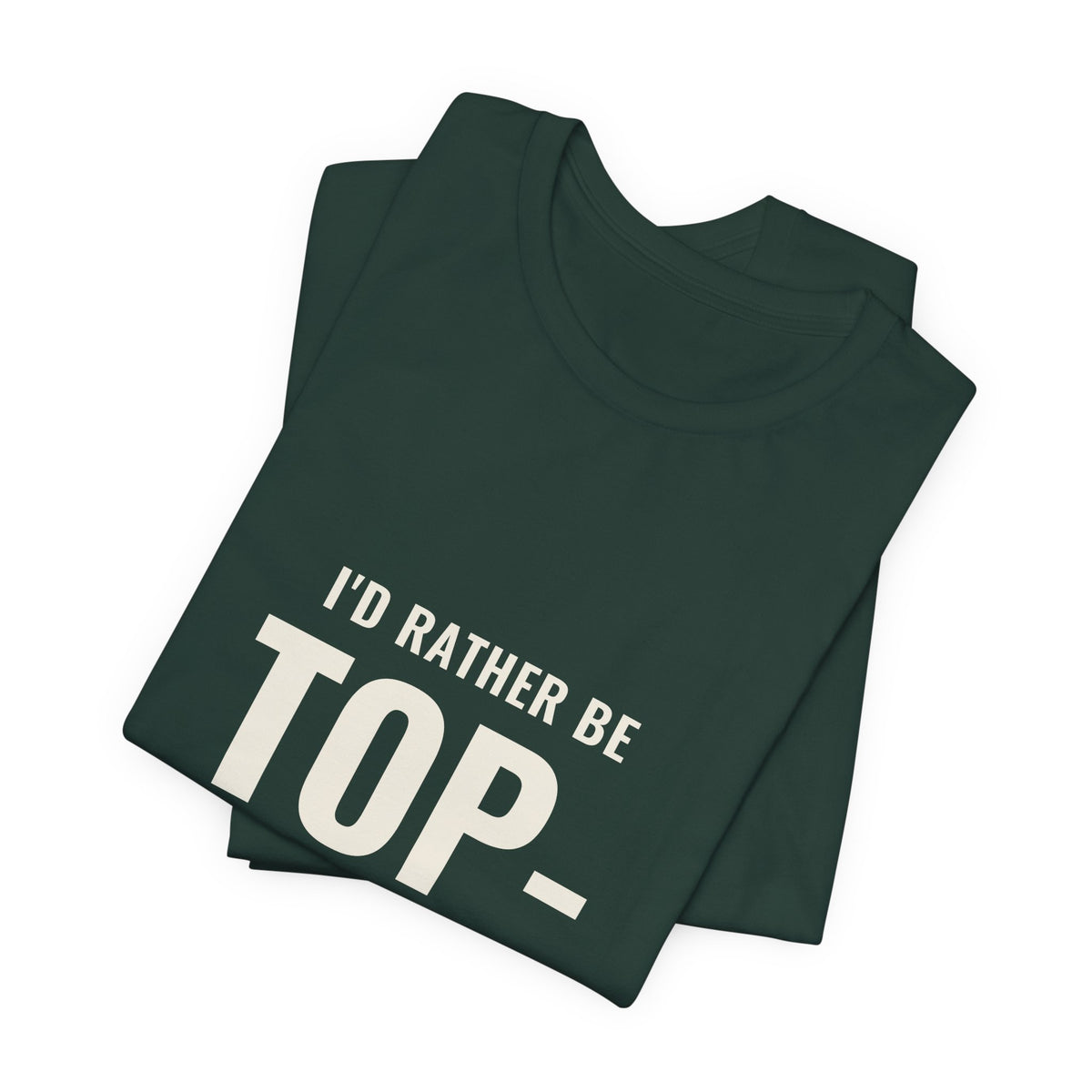 I'd Rather Be Top-Decking Tee