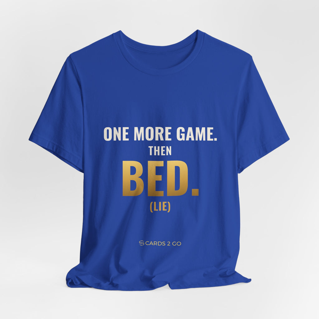 One More Game, Then Bed Tee