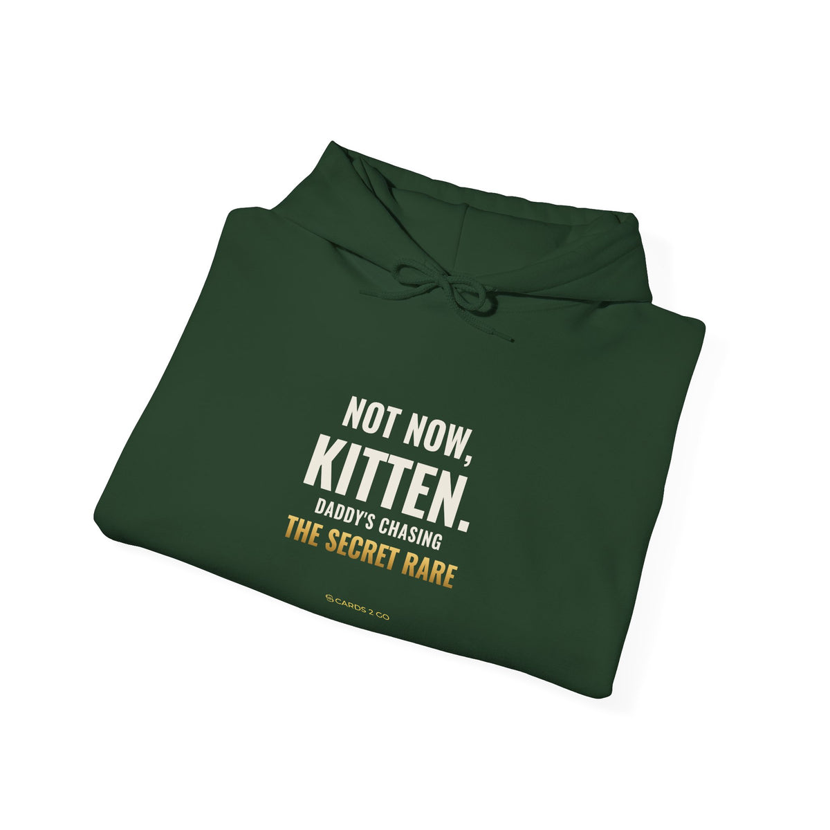 Not Now Kitten, Daddy's Chasing The Secret Rare Hoodie
