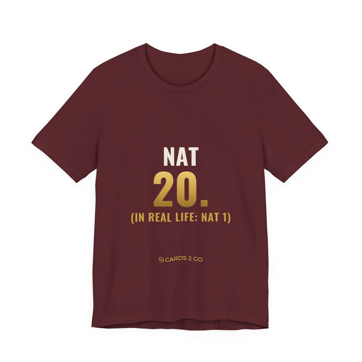 Nat 20 (In Real Life: Nat 1) Tee