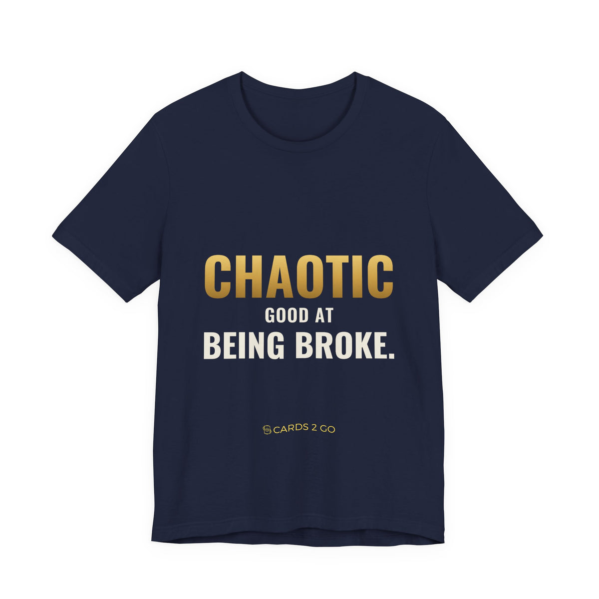 Chaotic Good At Being Broke Tee