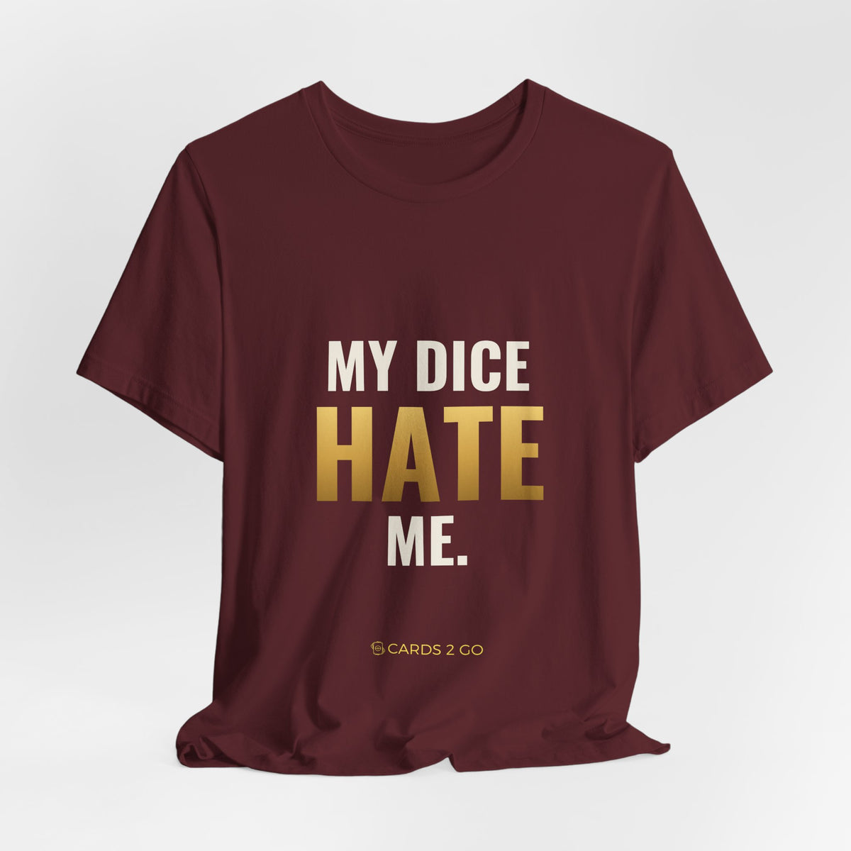 My Dice Hate Me Tee