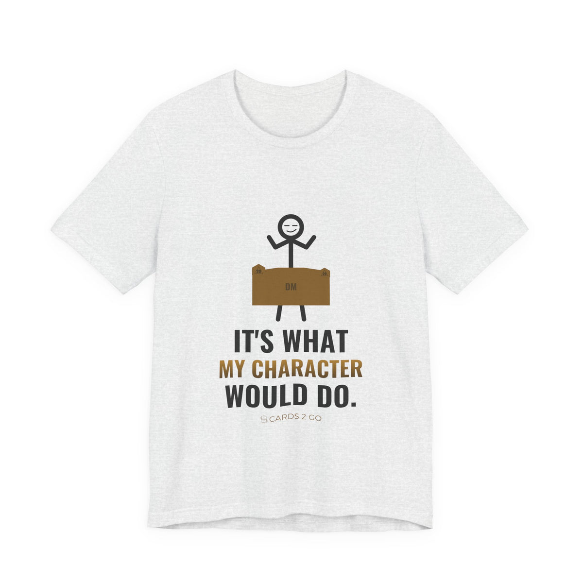 It's What My Character Would Do Illustrated Tee