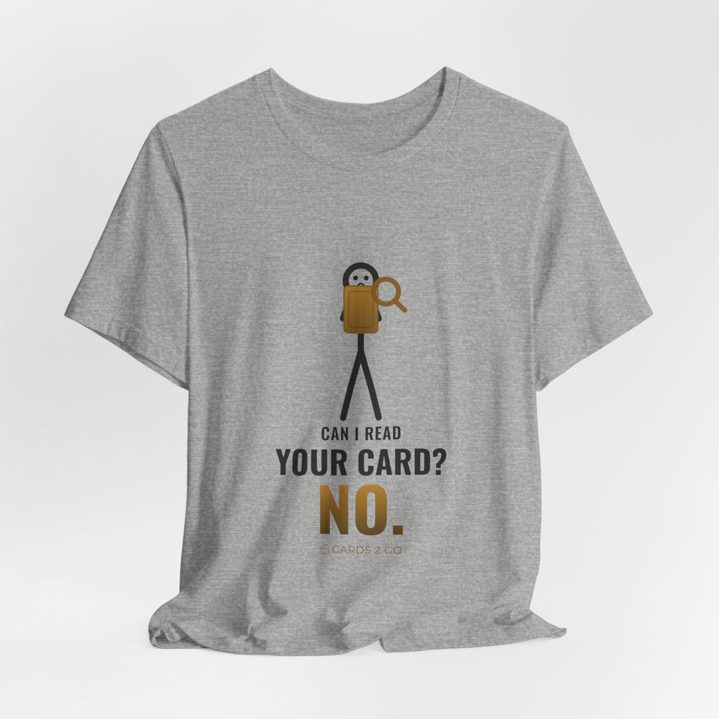 Can I Read Your Card? No. Illustrated Tee