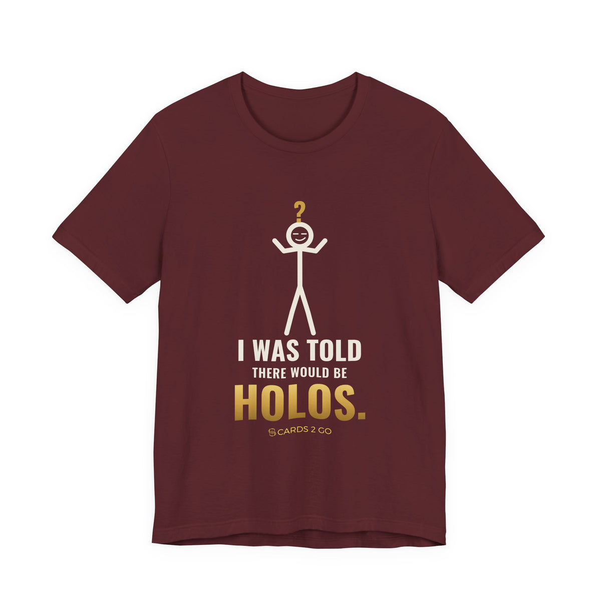 I Was Told There Would Be Holos Illustrated Tee