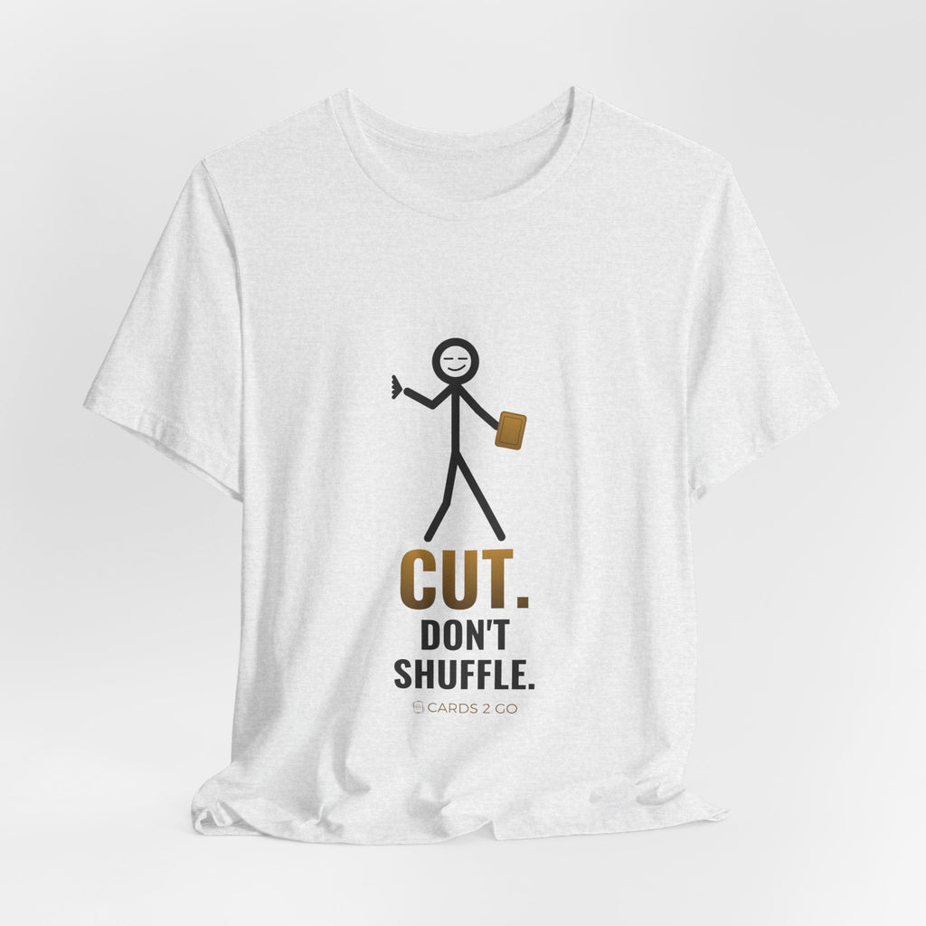 Cut. Don't Shuffle. Illustrated Tee