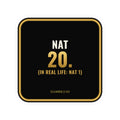 Nat 20 (In Real Life: Nat 1) Sticker