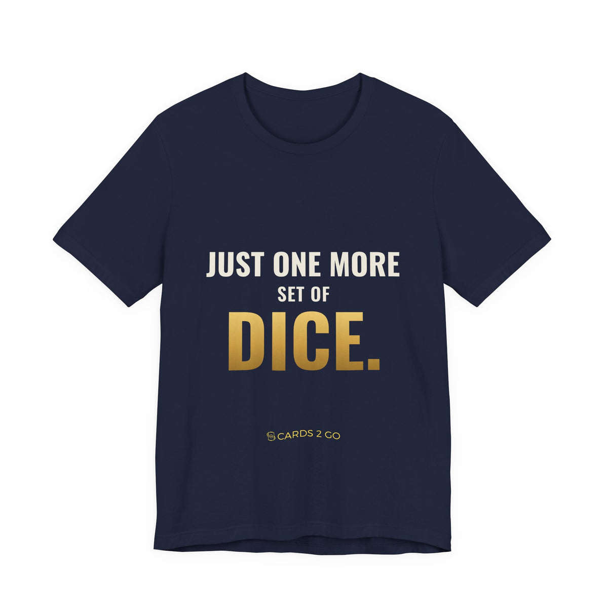 Just One More Set Of Dice Tee