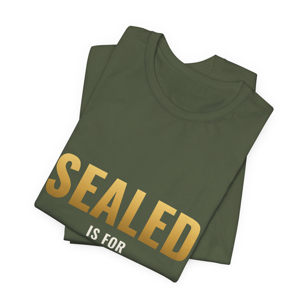 Sealed Is For Cowards Tee