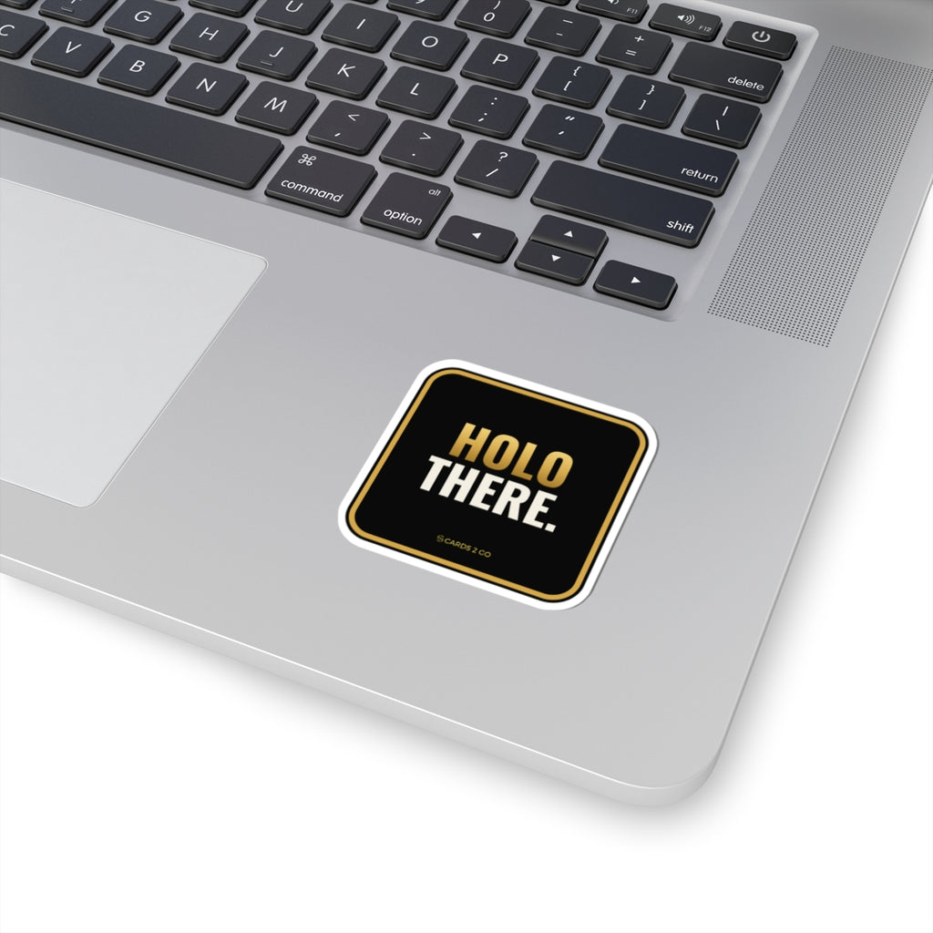 Holo There Sticker