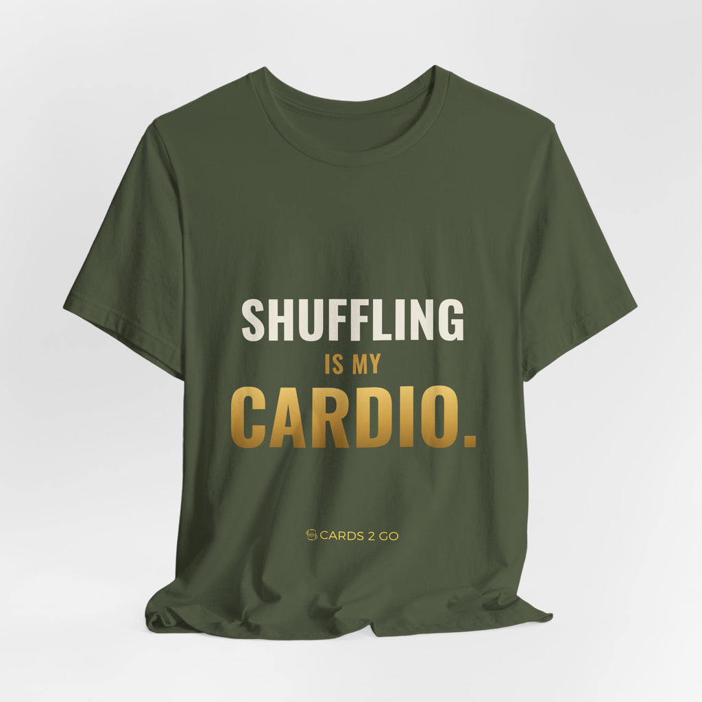 Shuffling Is My Cardio Tee